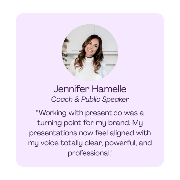 Testimonial from Jennifer Hamelle, Coach and Public Speaker, praising Present.Co’s impact on her brand.
